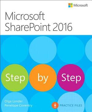 Microsoft Sharepoint 2016 Step by Step by Penelope Coventry, Olga Londer