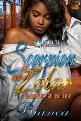 Scorpion & Zolar: A Dangerous Gangsta Love by Bianca Xaviera