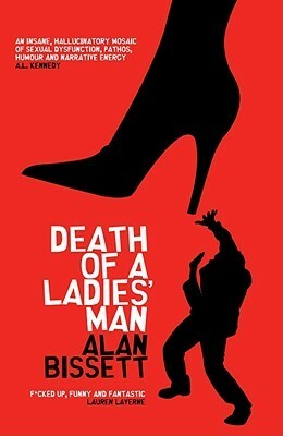 Death of a Ladies' Man by Alan Bissett