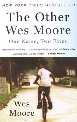 The Other Wes Moore: One Name, Two Fates by Wes Moore