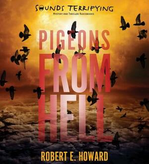 Pigeons from Hell by Robert E. Howard