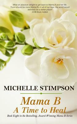 Mama B: A Time to Heal by Michelle Stimpson