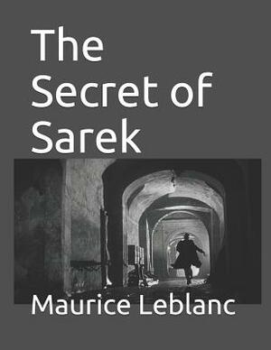 The Secret of Sarek: Large Print by Maurice Leblanc