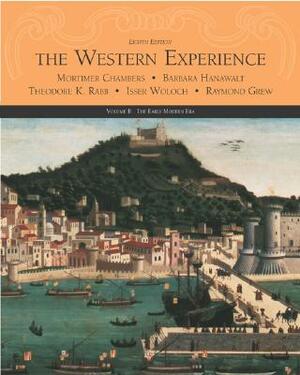 The Western Experience, Volume B [With Powerweb] by Mortimer Chambers, Theodore K. Rabb, Barbara Hanawalt