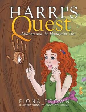 Harri's Quest: Arianna and the Handprint Tree by Fiona Brown