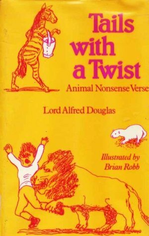 Tails with a Twist: Animal Nonsense Verse by Brian Robb, Alfred Bruce Douglas