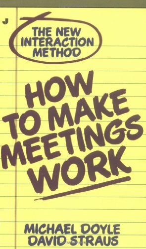 How To Make Meetings Work by David Straus