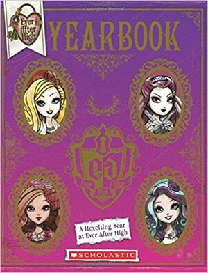 Ever After High: Yearbook by Scholastic, Inc