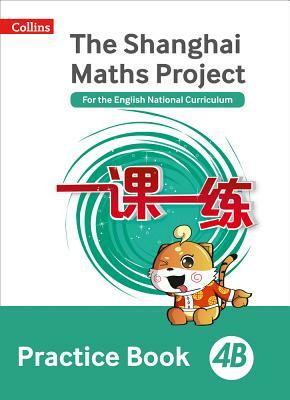 Shanghai Maths - The Shanghai Maths Project Practice Book 4b by 