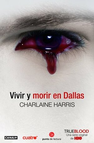 Vivir y morir en Dallas by Charlaine Harris