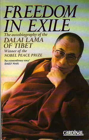 Freedom In Exile: The Autobiography Of His Holiness The Dalai Lama Of Tibet by Dalai Lama XIV