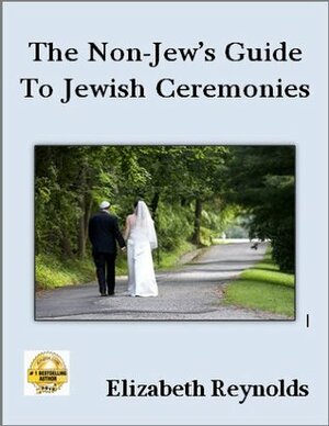 The Non-Jew's Guide to Jewish Ceremonies by Elizabeth Reynolds
