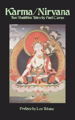 Karma/NIRVana: Two Buddhist Tales by Paul Carus