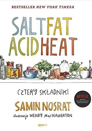 Salt Fat Acid Heat. Cztery składniki by Samin Nosrat