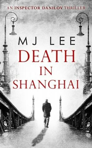 Death In Shanghai by M.J. Lee