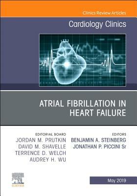 Atrial Fibrillation in Heart Failure, an Issue of Cardiology Clinics, Volume 37-2 by Jonathan Paul Piccini, Benjamin Steinberg