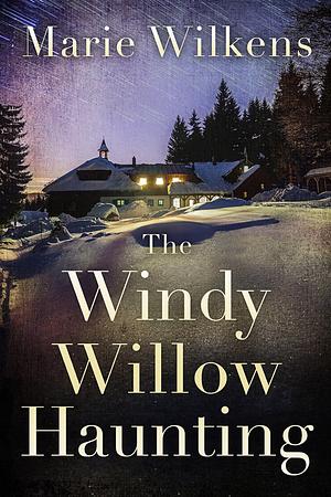 The Windy Willow Haunting by Marie Wilkens