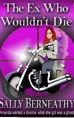 The Ex Who Wouldn't Die by Sally Berneathy