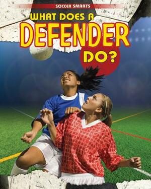 What Does a Defender Do? by Paul Challen