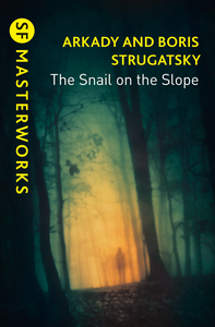 The Snail on the Slope by Boris Strugatsky, Arkady Strugatsky