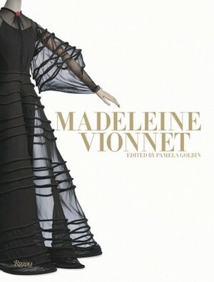 Madeleine Vionnet by Patrick Gries, Pamela Golbin