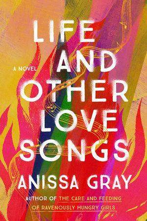 Life and Other Love Songs by Anissa Gray