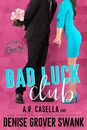 Bad Luck Club by Denise Grover Swank, Angela Casella