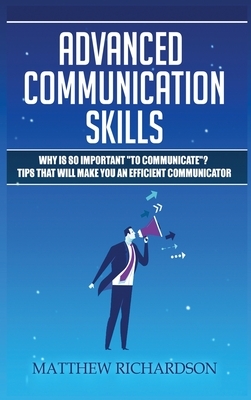 Advanced Communication Skills by Matthew Richardson