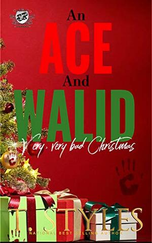 An Ace and Walid Very, Very Bad Christmas by T. Styles