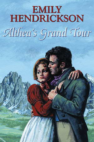 Althea's Grand Tour by Emily Hendrickson