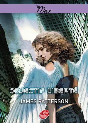 Objectif Liberté by James Patterson, Aude Lemoine