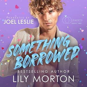 Something Borrowed by Lily Morton