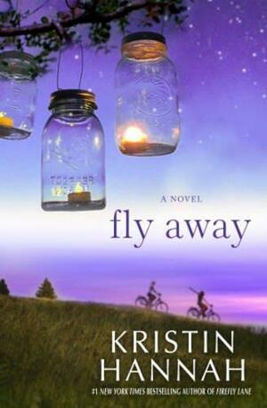 Fly Away by Kristin Hannah