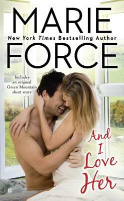 And I Love Her by Marie Force