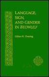Language, Sign and Gender in Beowulf by Gillian R. Overing
