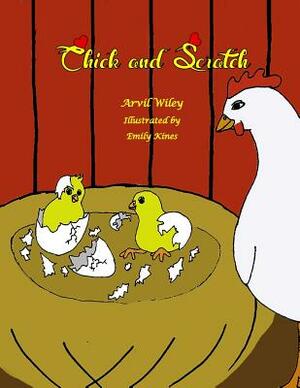 Chick and Scratch by Arvil Wiley