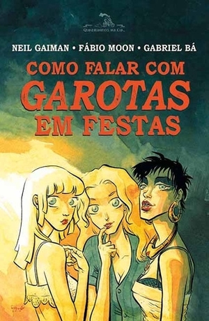 Como Falar com Garotas em Festas by Gabriel Bá, Neil Gaiman, Fábio Moon