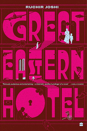 Great Eastern Hotel by Ruchir Joshi