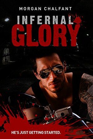 Infernal Glory (Book 2 Glory Series) by Morgan Chalfant