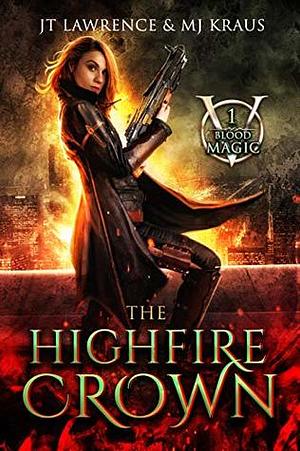 The Highfire Crown by J.T. Lawrence