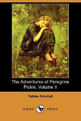 The Adventures of Peregrine Pickle, Volume II (Dodo Press) by Tobias Smollett