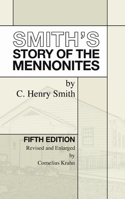 Smith's Story of the Mennonites by C. Henry Smith