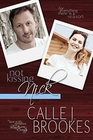 Not Kissing Nick (There is a Season... Book 3) by Calle J. Brookes