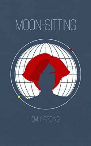 Moon-Sitting by EM Harding