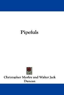 Pipefuls by Christopher Morley, Walter Jack Duncan