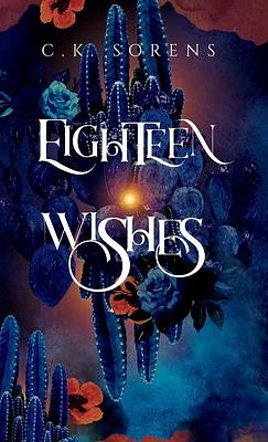 Eighteen Wishes by C.K. Sorens