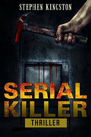 Serial Killer by Stephen Kingston