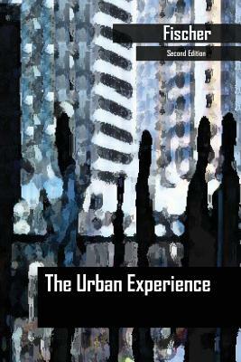 The Urban Experience by Robert K. Merton, Claude S. Fischer