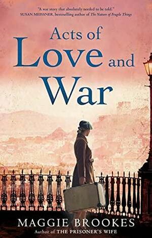 Acts of Love and War by Maggie Brookes