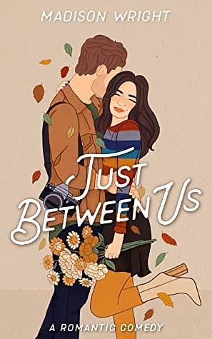 Just Between Us by Madison Wright